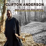 Clifton Anderson - Been Down This Road Before (feat. Andy Bey)