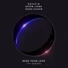 Need Your Love (Remixes) [feat. Noah Kahan] - EP album lyrics, reviews, download