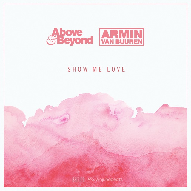 Armin van Buuren & Above & Beyond Show Me Love - Single Album Cover