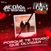 Porque Te Tengo Que Olvidar (feat. Pepe Gomez Jr. y su Grupo Unión 82) - Single