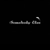 Somebody Else - Single