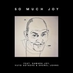 songs like So Much Joy (feat. Samara Joy, Vuyo Sotashe & Shenel Johns)