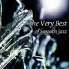 The Very Best of Smooth Jazz: Soft Instrumental Relaxing Music, Sexy Chill Lounge Sax & Shades of Jazz Piano - Jazz Moods album lyrics, reviews, download