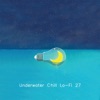 Underwater Chill Lo-Fi 27, 2020