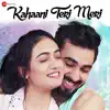 Kahani Teri Meri - Single album lyrics, reviews, download