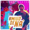Amigo de Na' - Single album lyrics, reviews, download