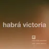 Habrá Victoria - Single album lyrics, reviews, download