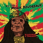 Big Chief Monk Boudreaux - Bloodstains and Teardrops