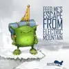 Feed Me's Escape from Electric Mountain album lyrics, reviews, download