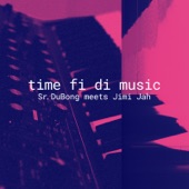 Time Fi Di Music (feat. Jimi Jah) artwork