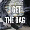 Stream & download I Get the Bag - Single