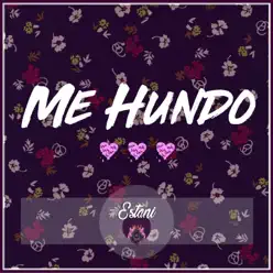 Me Hundo - Single - Estani Me Hundo - Single - Estani