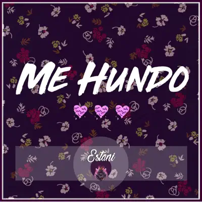 Me Hundo - Single - Estani