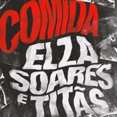 Elza Soares/Titãs - Comida