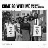 Mike Hicks - Come Go With Me (feat. PJ Morton)