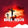 Eres Jesús - Single