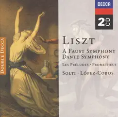 Liszt: Faust Symphony - Dante Symphony - Les Préludes - Prometheus by Chicago Symphony Chorus, Chicago Symphony Orchestra, Jesús López-Cobos, Orchestre de la Suisse Romande, London Philharmonic Orchestra & Sir Georg Solti album reviews, ratings, credits