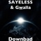 Downbad (feat. Gwalla) - Sayeless lyrics