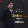 Theher Ja Remix by DJ Notorious (October) - Single, 2018