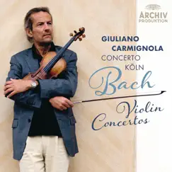 Bach: Violin Concertos by Giuliano Carmignola & Concerto Köln album reviews, ratings, credits
