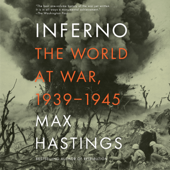Inferno: The World at War, 1939-1945 (Unabridged) - Max Hastings Cover Art