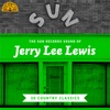 The Sun Records Sound of Jerry Lee Lewis (30 Country Classics)