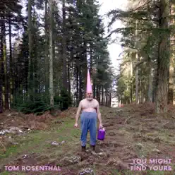 You Might Find Yours - Single - Tom Rosenthal You Might Find Yours - Single - Tom Rosenthal