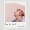 You Are Good - Single