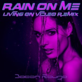 Rain on Me (Living On Video Remix) - EP artwork
