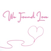 We Found Love (feat. Ice) [Remix] artwork
