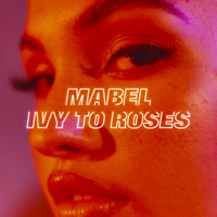 Mabel - Ivy to Roses (Mixtape) artwork