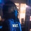 Wait - Single