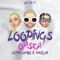 Loopings (feat. Astrid James & Makizar) - Omska lyrics