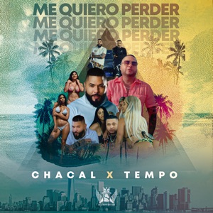 Chacal & Tempo - Me Quiero Perder - Line Dance Musik