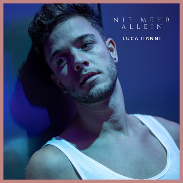 Luca Hänni mit Nie mehr allein