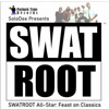 Swatroot All-Star: Feast on Classics