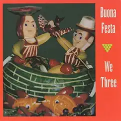 Buona Festa by We Three album reviews, ratings, credits