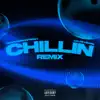 Chillin' (feat. Caleb Hearn) [Remix] - Single album lyrics, reviews, download