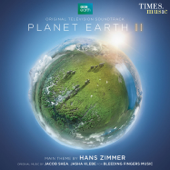 Planet Earth II (Original Television Soundtrack) - Hans Zimmer, Jacob Shea & Jasha Klebe