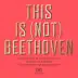 This Is (Not) Beethoven album cover