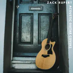 Acoustic Guitar Covers by Zack Rupert album reviews, ratings, credits