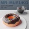 Donut Listen to This - Mr Musuko lyrics