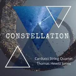 Constellation - Single by Carducci String Quartet & Thomas Hewitt Jones album reviews, ratings, credits