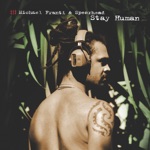 Michael Franti & Spearhead - Stay Human (All the Freaky People)