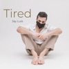 Tired - Single