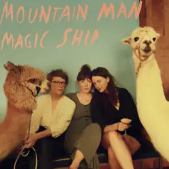 Magic Ship by Mountain Man album reviews, ratings, credits