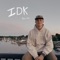 Idk - Ben Laine lyrics