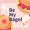 Be My Bagel artwork
