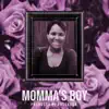 Momma's Boy - Single album lyrics, reviews, download