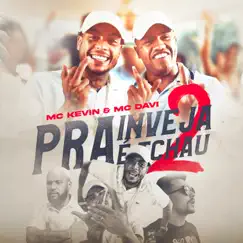 Pra Inveja é Tchau 2 - Single by Mc Davi & Mc Kevin album reviews, ratings, credits